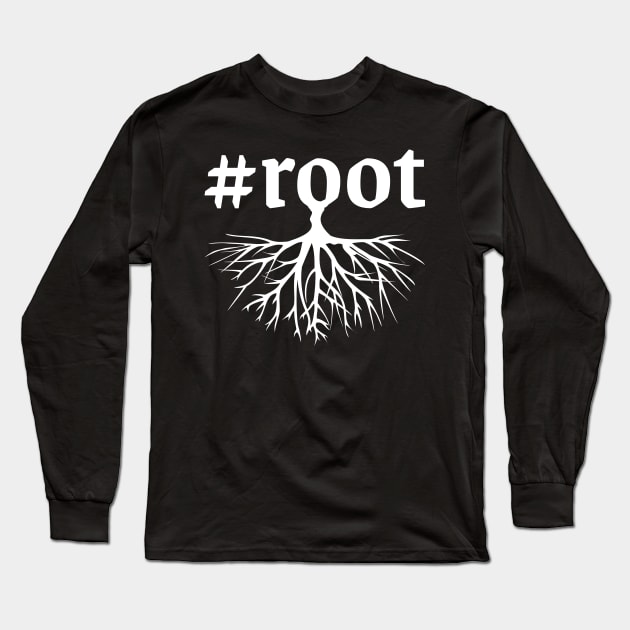 Root roots Long Sleeve T-Shirt by HackSwag.co